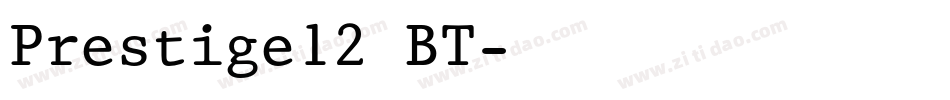 Prestige12 BT字体转换